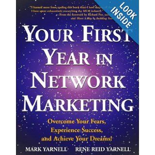 Your First Year in Network Marketing Overcome Your Fears, Experience Success, and Achieve Your Dreams Mark Yarnell, Rene Reid Yarnell 0086874512191 Books