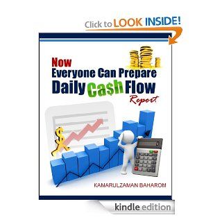 Now Everyone Can Prepare Daily Cash Flow Report   Kindle edition by Kamarulzaman Baharom. Professional & Technical Kindle eBooks @ .