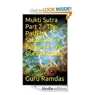 Mukti Sutra Part 2   The Path to Salvation for Everyone   By Guru Ramdas. eBook Guru Ramdas Kindle Store