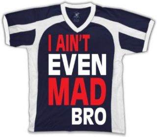 I Ain't Even Mad Bro Funny Mens Sports T shirt, Funny Trendy Oversized Bro Design Men's Sport Shirt Clothing