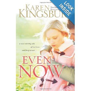 Even Now (Lost Love, Book 1) Karen Kingsbury 9780310247531 Books