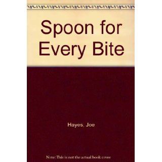 Spoon for Every Bite (9780606189361) Joe Hayes Books
