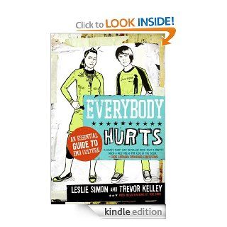 Everybody Hurts   Kindle edition by Trevor Kelley, Leslie Simon. Arts & Photography Kindle eBooks @ .