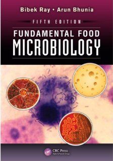 Fundamental Food Microbiology, Fifth Edition Bibek Ray, Arun Bhunia 9781466564435 Books