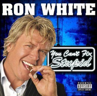 Ron White You Can't Fix Stupid Music