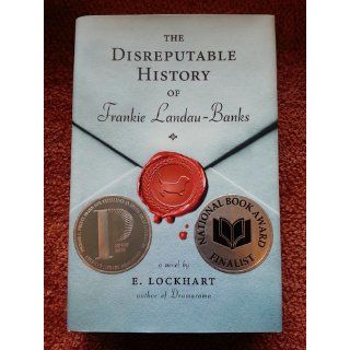 The Disreputable History of Frankie Landau Banks E. Lockhart 9780786838189  Children's Books