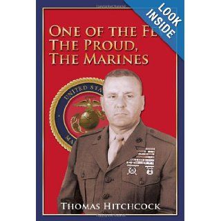 One of the Few, The Proud, The Marines Thomas Hitchcock 9781434981394 Books