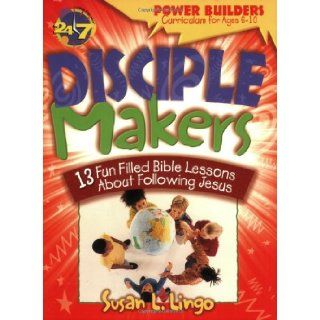 Disciple Makers 13 Fun Filled Bible Lessons about Following Jesus (Power Builders Curriculum for Ages 610) Susan L. Lingo, Marilynn G. Barr, Megan E. Jeffery 9780784711484 Books