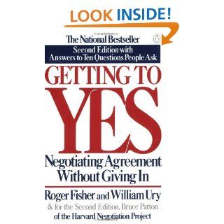 Getting to Yes Negotiating Agreement Without Giving In; Second Edition eBook William Ury, Roger Fisher, Bruce Patton Kindle Store