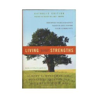 Living Your Strengths Discover Your God Given Talents and Inspire Your Community (Catholic Edition) Albert L. Winseman, Donald O. Clifton, Curt Liesveld, William F. Murphy 9781595620125 Books