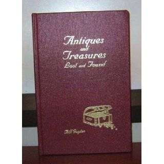 Antiques and treasures, lost and found With some small observations Bill Guyton 9780964246003 Books