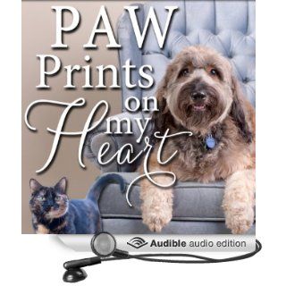 Paw Prints on My Heart Stories of Homeless Pets Who Found Love and Hope (Audible Audio Edition) Paws Humane Society, Amy Schloerb Books