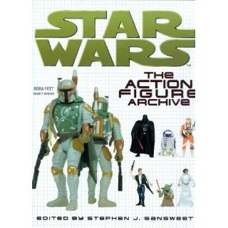 "Star Wars" The Action Figure Archive Stephen J. Sansweet 9781852277390 Books
