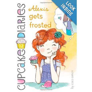 Alexis Gets Frosted (Cupcake Diaries) Coco Simon 9781442468672  Children's Books