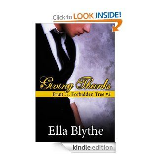 Giving Thanks (Fruit of the Forbidden Tree Book 2)   Kindle edition by Ella Blythe. Romance Kindle eBooks @ .