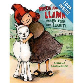 Maria Had a Little Llama / Mara Tena Una Llamita (Pura Belpre Honor Books   Illustration Honor) Angela Dominguez 9780805093339 Books