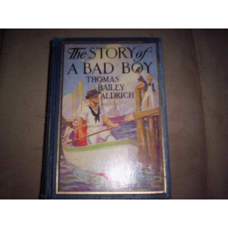 The Story of a Bad Boy Thomas Bailey Aldrich Books
