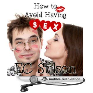 How to Avoid Having Sex The Perfect Wedding Gift (Audible Audio Edition) E. C. Stilson, Allie Mars Books