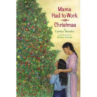 Mama Had to Work on Christmas Carolyn Marsden Books