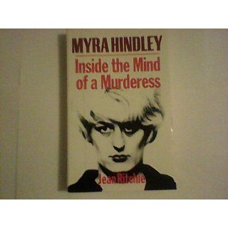 Myra Hindley Inside the Mind of a Murderess Jean Ritchie 9780586215630 Books