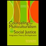 Counseling for Multiculturalism and Social Justice Integration, Theory, and Application