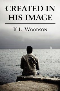 Created in His Image (9781451236231) K. L. Woodson Books