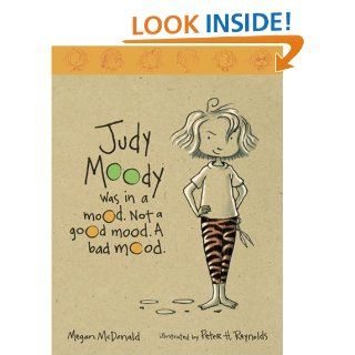 Judy Moody was in a mood. Not a good mood. A bad mood. Megan McDonald, Peter H. Reynolds 9780763606855  Children's Books