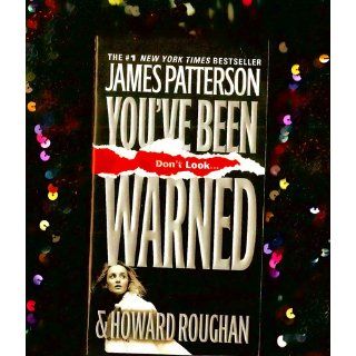 You've Been Warned James Patterson, Howard Roughan 9780446198974 Books
