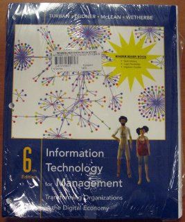 (WCS)Information Technology for Management Transforming Organizations in the Digital Economy 6th Edition Binder Ready Version (9780470176177) Efraim Turban Books
