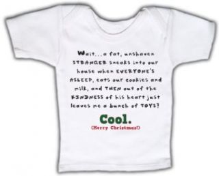 Wait, a fat stranger sneaks into our houseand leaves toys? Cool.   Baby T shirt Clothing