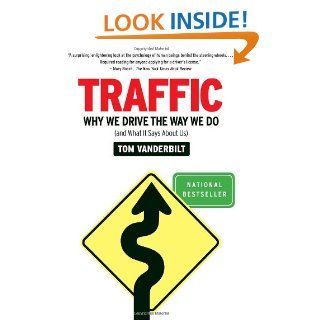 Traffic Why We Drive the Way We Do (and What It Says About Us) Tom Vanderbilt 9780307277190 Books