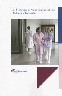 Good Practices in Preventing Patient Falls A Collection of Case Studies 9781599400808 Medicine & Health Science Books @
