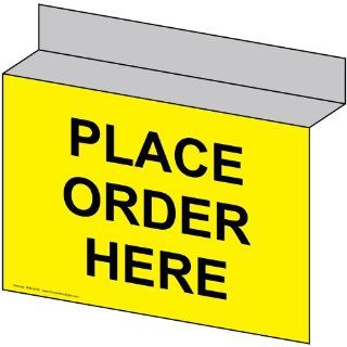 Place Order Here Sign NHE 9730Ceiling BLKonYLW Information  Business And Store Signs 