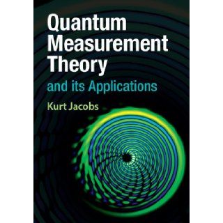 Quantum Measurement Theory and its Applications Kurt Jacobs 9781107025486 Books