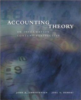 Accounting Theory An Information Content Perspective (9780072296914) John Christensen, Joel Demski Books