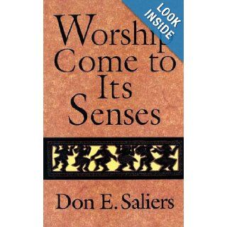 Worship Come to Its Senses Don E. Saliers 9780687014583 Books