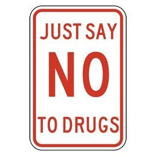 Just Say No To Drugs Sign PKE 14464 Alcohol / Drugs / Weapons  Business And Store Signs 