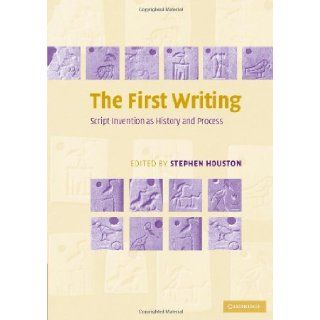 The First Writing Script Invention as History and Process (9780521728263) Stephen D. Houston Books