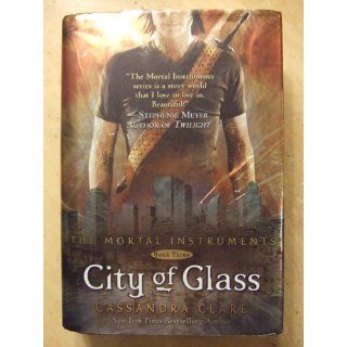 City of Glass (The Mortal Instruments) Book Three Cassandra Clare 9781416914303 Books