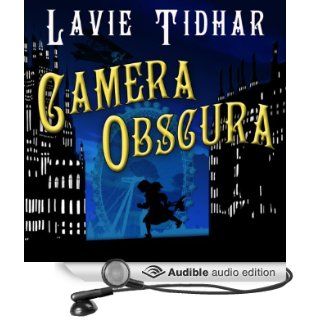 Camera Obscura Bookman Histories, Book 2 (Audible Audio Edition) Lavie Tidhar, Karen Cass Books