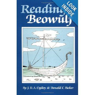 Reading "Beowulf" An Introduction to the Poem, Its Background, and Its Style J. D. Ogilvy, Donald C. Baker, Keith Baker 9780806120195 Books