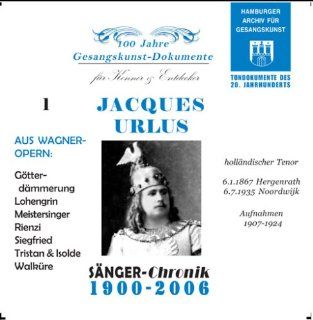 Jacques Urlus Vol. 1 Richard Wagner , Historical Recordings from 1907 24 Music