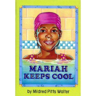 Mariah Keeps Cool Mildred Pitts Walter 9780027922950 Books