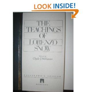 The Teachings of Lorenzo Snow Fifth President of the Church of Jesus Christ of Latter day Saints Lorenzo Snow 9781570082887 Books