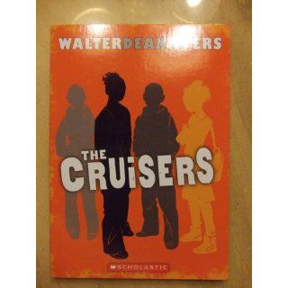 The Cruisers Walter Dean Myers 9780439916332  Kids' Books