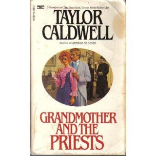 Grandmother and the Priests Taylor Caldwell 9780449213872 Books