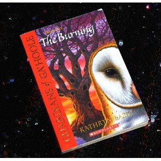 Guardians of Ga'Hoole #6 The Burning Kathryn Lasky 9780439405621 Books