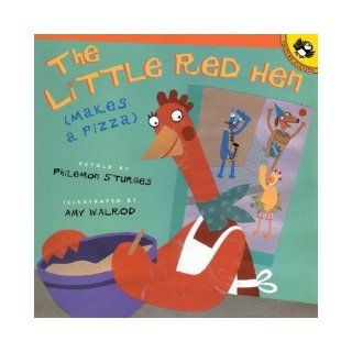 The Little Red Hen (Makes a Pizza) Philomen Sturges, Amy Walrod 9780142301890 Books