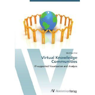 Virtual Knowledge Communities IT supported Visualization and Analysis Matthias Trier 9783639408454 Books