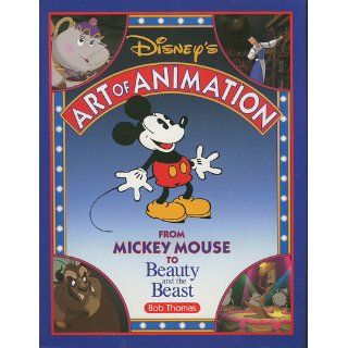 Disney's Art of ANimation From Mickey Mouse to Beauty and the Beast Bob Thomas Books